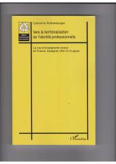 - Catherine ROTHENBURGER - Vers la territorialisation de l'identité professionnelle