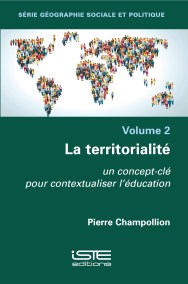 - Pierre CHAMPOLLION - La térritorialité - Un concept-clé pour contextualiser l'éducation